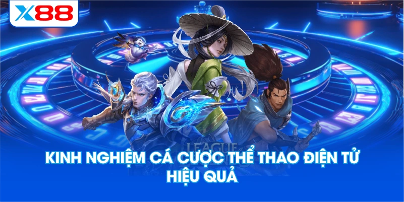 Kinh Nghiệm Cá Cược Thể Thao Điện Tử Hiệu Quả